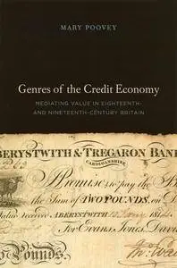 Genres of the Credit Economy: Mediating Value in Eighteenth- and Nineteenth-Century Britain (repost)