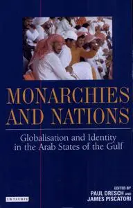 Monarchies and Nations: Globalisation and Identity in the Arab States of the Gulf