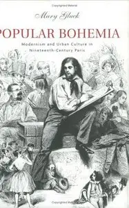 Popular Bohemia: Modernism and Urban Culture in Nineteenth-Century Paris (repost)