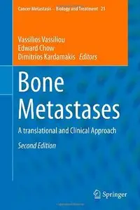Bone Metastases: A translational and Clinical Approach, 2nd edition