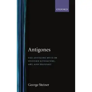 George Steiner: Antigones