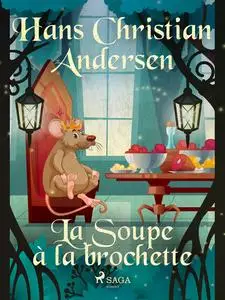 «La Soupe à la brochette» by Hans Christian Andersen