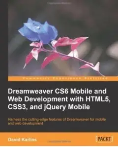 Dreamweaver CS6 Mobile and Web Development with HTML5, CSS3, and jQuery Mobile (repost)