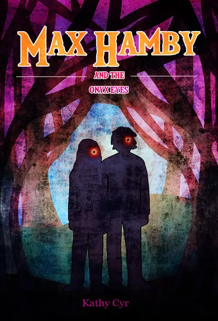«Max Hamby and the Onyx Eyes» by Kathy Cyr