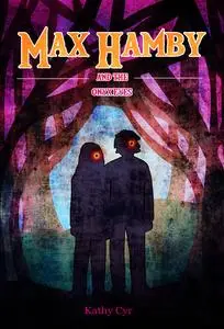 «Max Hamby and the Onyx Eyes» by Kathy Cyr