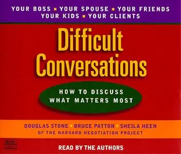 Difficult Conversations: How To Discuss What Matters Most (Audiobook)