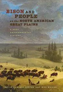 Bison and People on the North American Great Plains: A Deep Environmental History