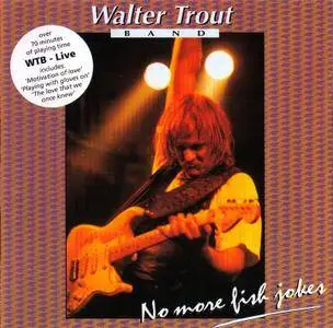 Walter Trout Band - Live (No More Fish Jokes) (1992)