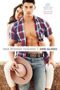 «Sea Breeze Volume 1» by Abbi Glines