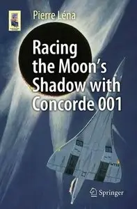 Racing the Moon's Shadow with Concorde 001 (Astronomers' Universe) 