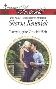 «Carrying the Greek's Heir» by Sharon Kendrick