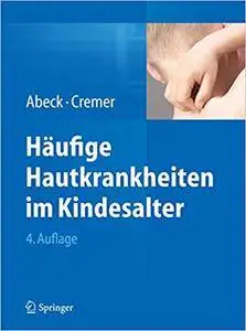 Häufige Hautkrankheiten im Kindesalter: Klinik - Diagnose - Therapie (Repost)