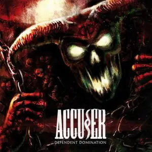 Accuser - Dependent Domination (2011) 