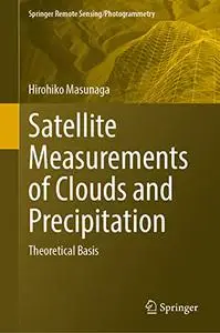 Satellite Measurements of Clouds and Precipitation: Theoretical Basis