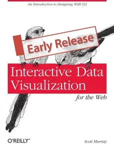 Interactive Data Visualization for the Web (Early Release)