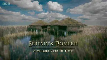 BBC - Britain's Pompeii: A Village Lost in Time (2016)