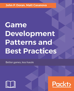 Game Development Patterns and Best Practices