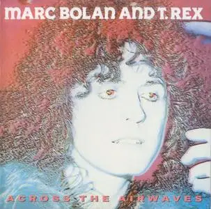 Marc Bolan And T.Rex - Across The Airwaves (1982)