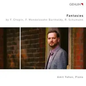 Amit Yahav - Chopin, Mendelssohn & R. Schumann - Piano Fantasies (2020) [Official Digital Download 24/96]