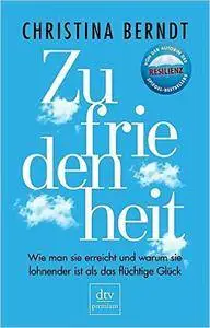 Zufriedenheit: Wie man sie erreicht und warum sie lohnender ist als das flüchtige Glück