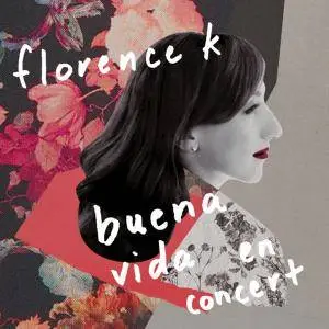 Florence K - Buena Vida En Concert (2016) {Universal}