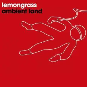 Lemongrass - Ambient Land (2007)