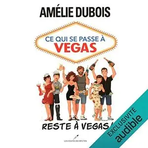 Amélie Dubois, "Ce qui se passe à Vegas reste à Vegas!"