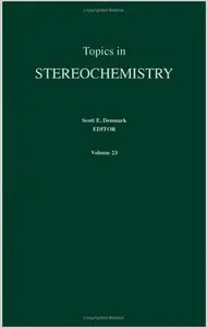 Topics in Stereochemistry, Volume 23 (repost)