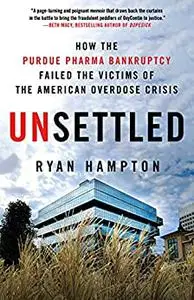 Unsettled: How the Purdue Pharma Bankruptcy Failed the Victims of the American Overdose Crisis