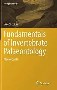 Fundamentals of Invertebrate Palaeontology: Macrofossils