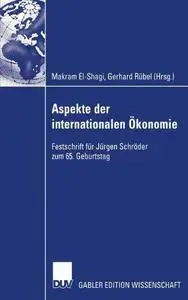 Aspekte der internationalen Ökonomie / Aspects of International Economics: Festschrift für Jürgen Schröder zum 65. Geburtstag /