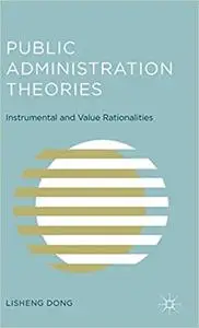Public Administration Theories: Instrumental and Value Rationalities