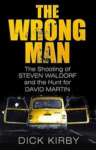 The Wrong Man: The Shooting of Stephen Waldorf and the Hunt for David Martin