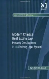 Modern Chinese Real Estate Law: Property Development in an Evolving Legal System