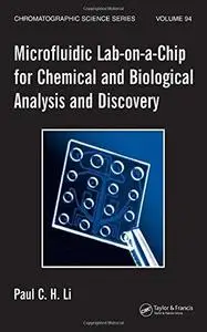 Microfluidic Lab-on-a-Chip for Chemical and Biological Analysis and Discovery