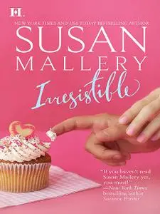 «Irresistible» by Susan Mallery