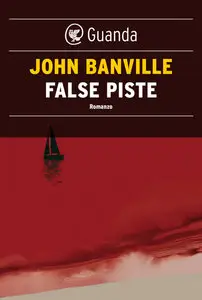 John Banville - False piste