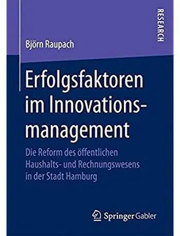 Erfolgsfaktoren im Innovationsmanagement: Die Reform des öffentlichen Haushalts- und Rechnungswesens in der Stadt Hamburg