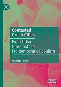 Contested Czech Cities: From Urban Grassroots to Pro-democratic Populism (Repost)