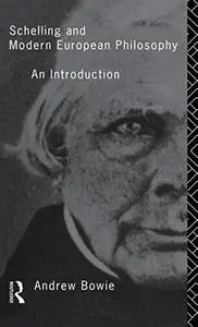 Schelling and Modern European Philosophy: An Introduction