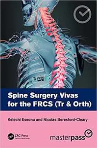 Spine Surgery Vivas for the FRCS (Tr & Orth)