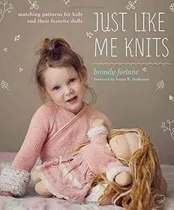 Just Like Me Knits: Matching Patterns for Kids and Their Favorite Dolls (repost)
