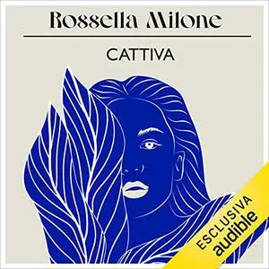 «Cattiva» by Rossella Milone