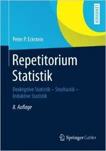 Repetitorium Statistik: Deskriptive Statistik - Stochastik - Induktive Statistik, Auflage: 8