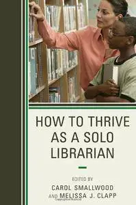 Carol Smallwood and Melissa J. Clapp - How to Thrive as a Solo Librarian [Repost]