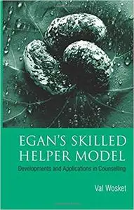 Egan's Skilled Helper Model (Repost)