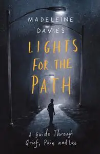 «Lights For The Path» by MADELEINE DAVIES