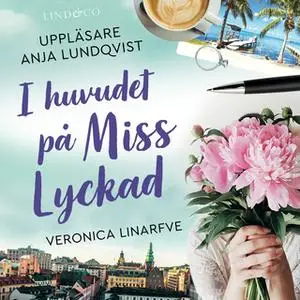 «I huvudet på Miss Lyckad» by Veronica Linarfve