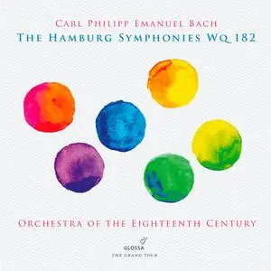 Orchestra of the Eighteenth Century & Alexander Janiczek - C.P.E. Bach: The Hamburg Symphonies, Wq. 182 (2023)