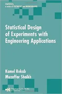 Statistical Design of Experiments with Engineering Applications